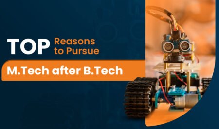 Top Reasons to Pursue M.Tech after B.Tech